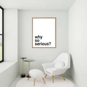 why so serious - תמונה לעיצוב הבית